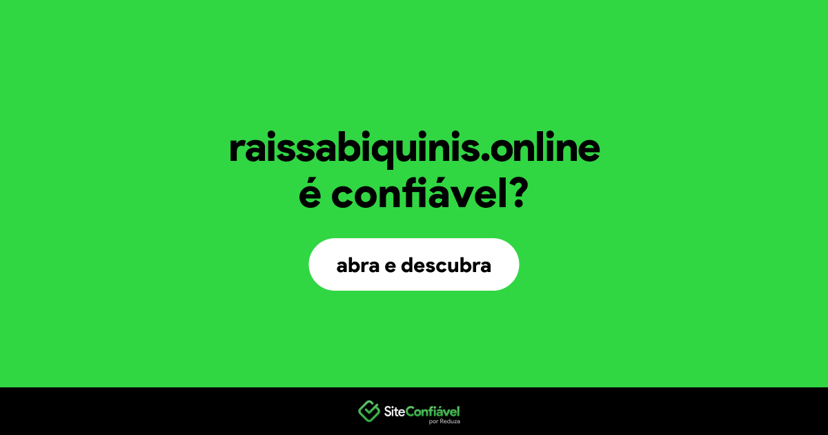 O site raissabiquinis.online é confiável?
