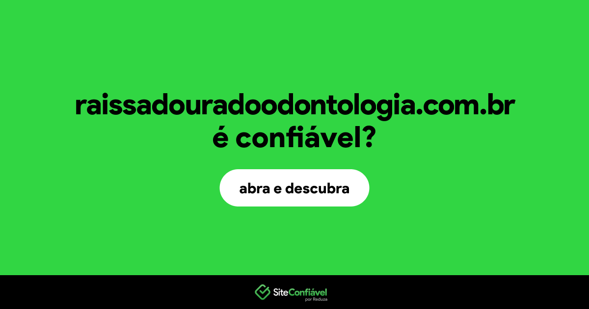 O site raissadouradoodontologia.com.br é confiável?