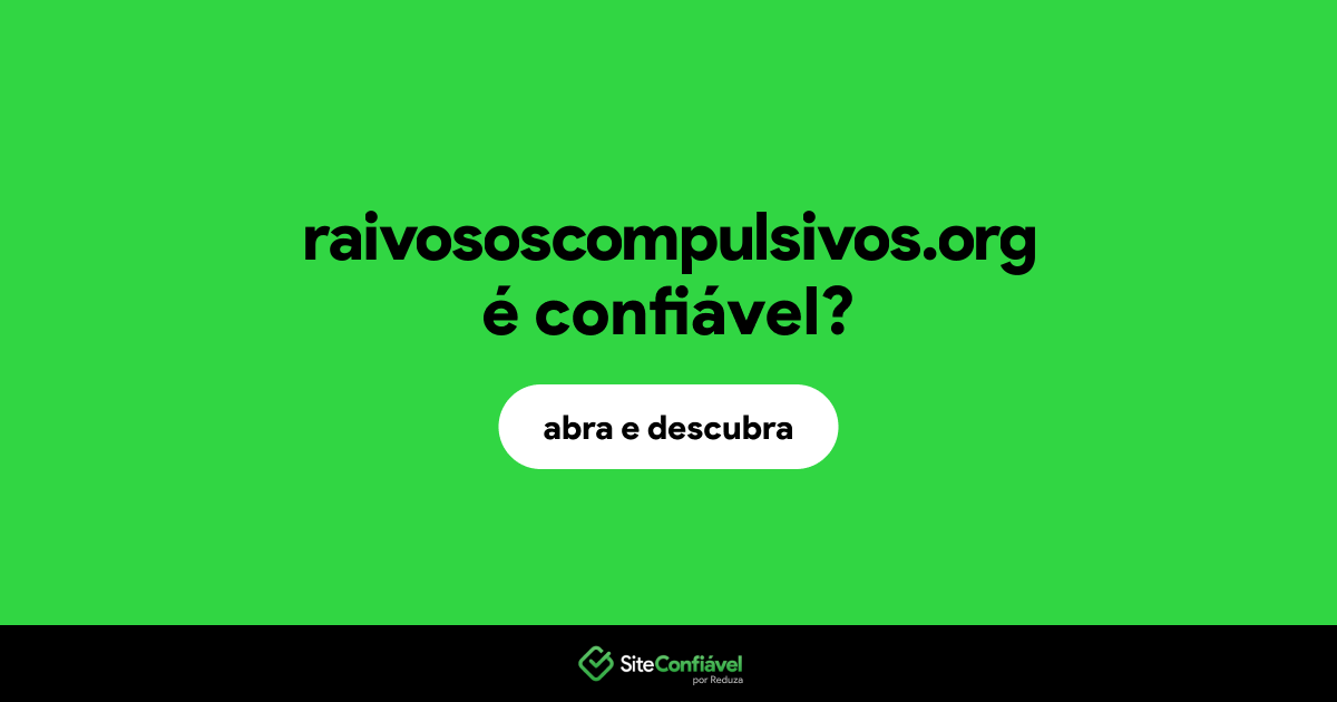 O site raivososcompulsivos.org é confiável?