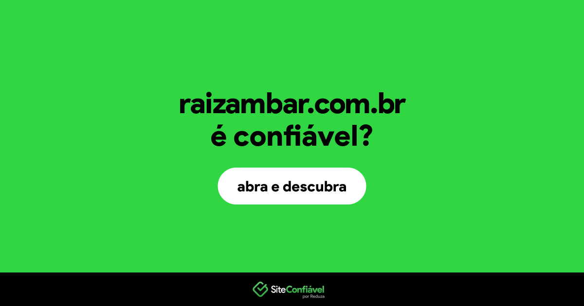 O site raizambar.com.br é confiável?