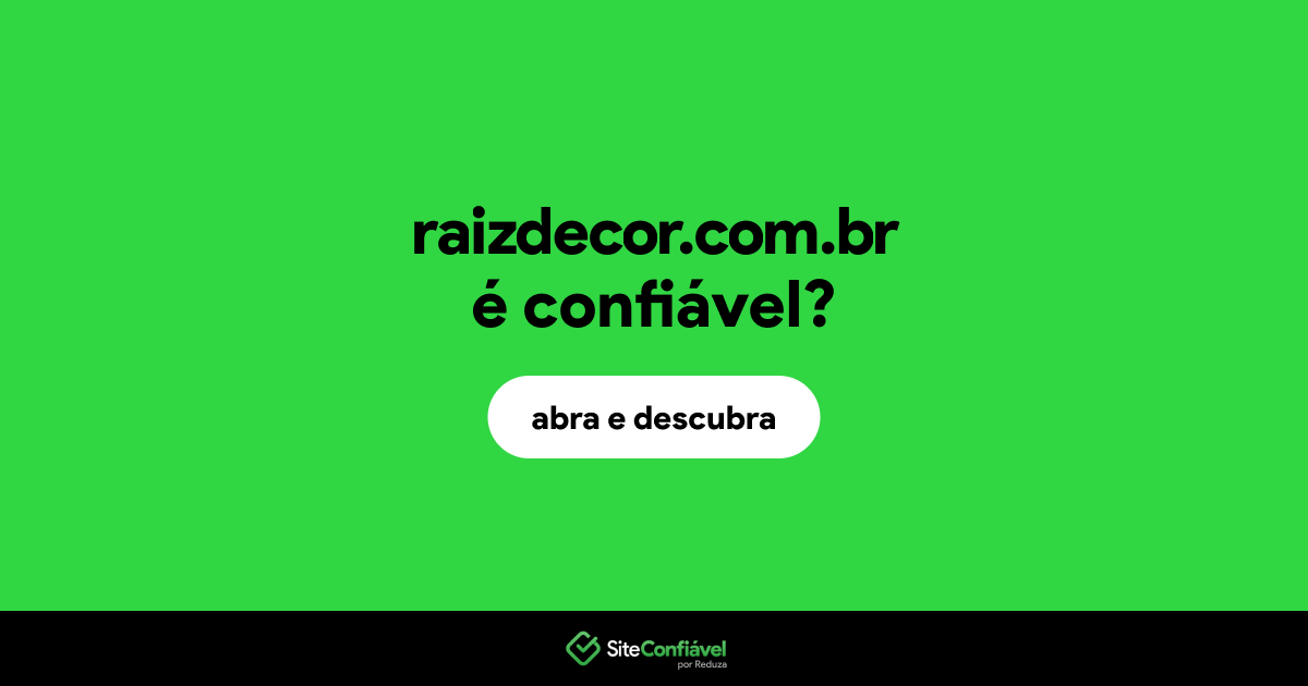 O site raizdecor.com.br é confiável?