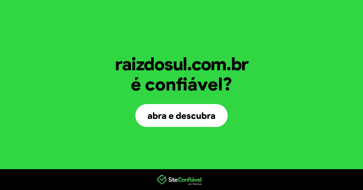 O site raizdosul.com.br é confiável?