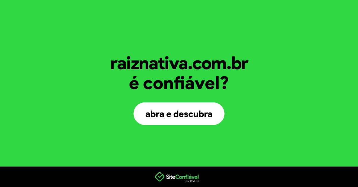 O site raiznativa.com.br é confiável?