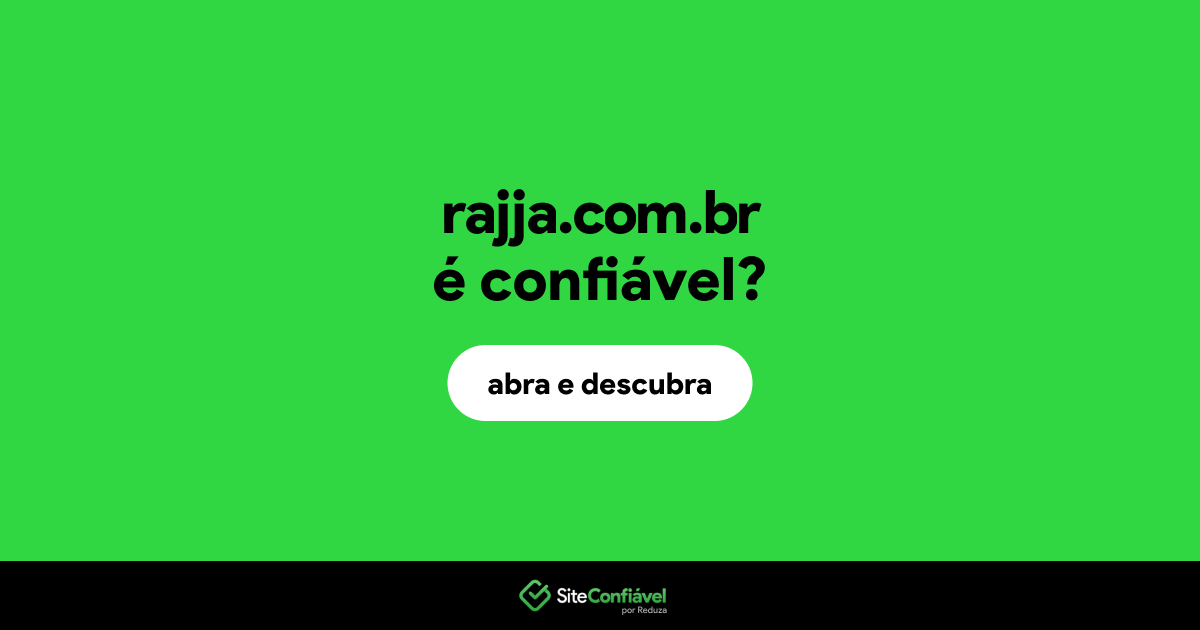 O site rajja.com.br é confiável?