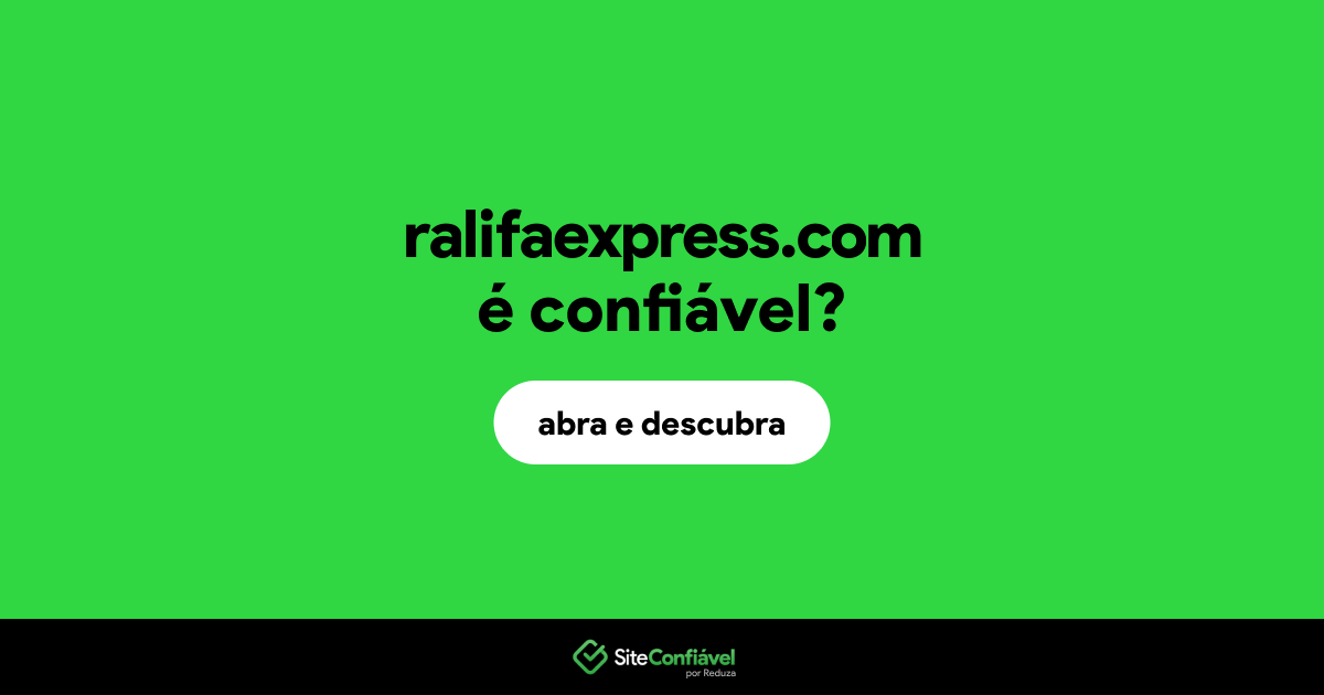 O site ralifaexpress.com é confiável?