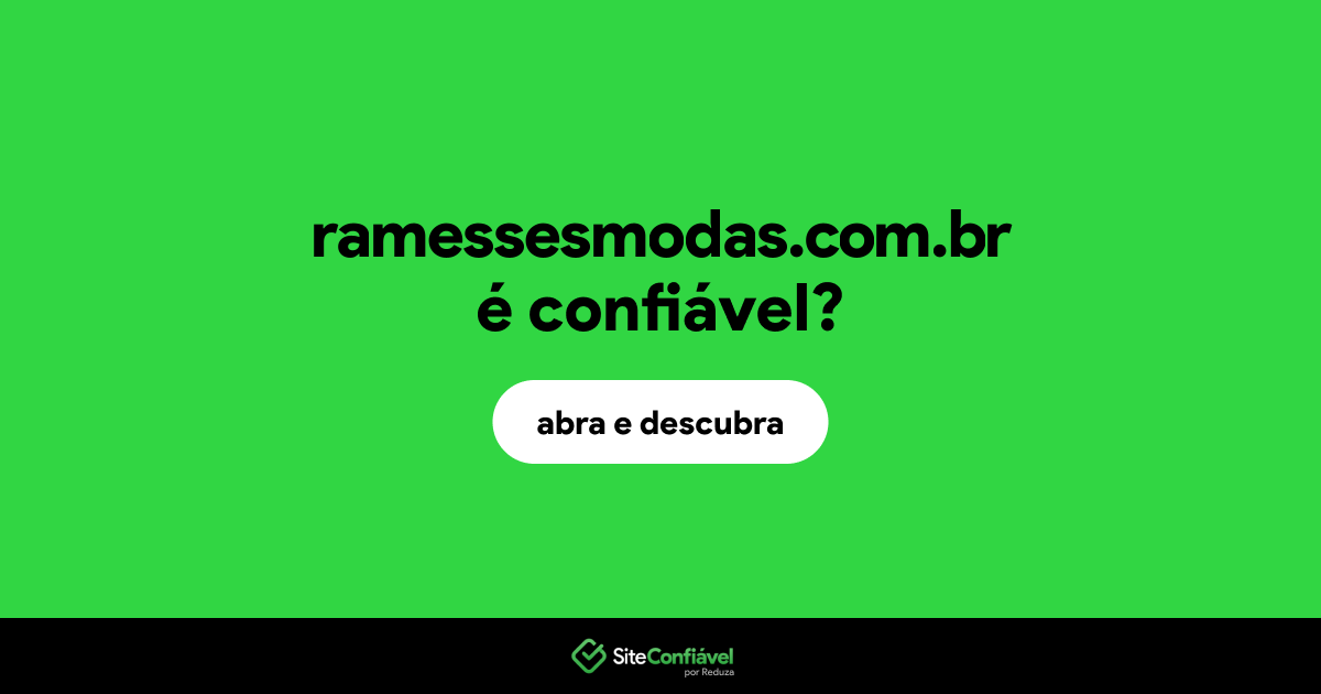 O site ramessesmodas.com.br é confiável?