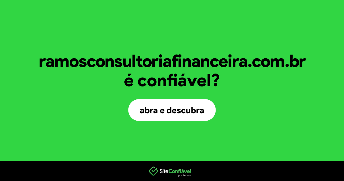 O site ramosconsultoriafinanceira.com.br é confiável?