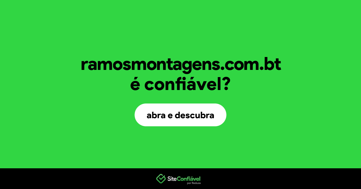 O site ramosmontagens.com.bt é confiável?