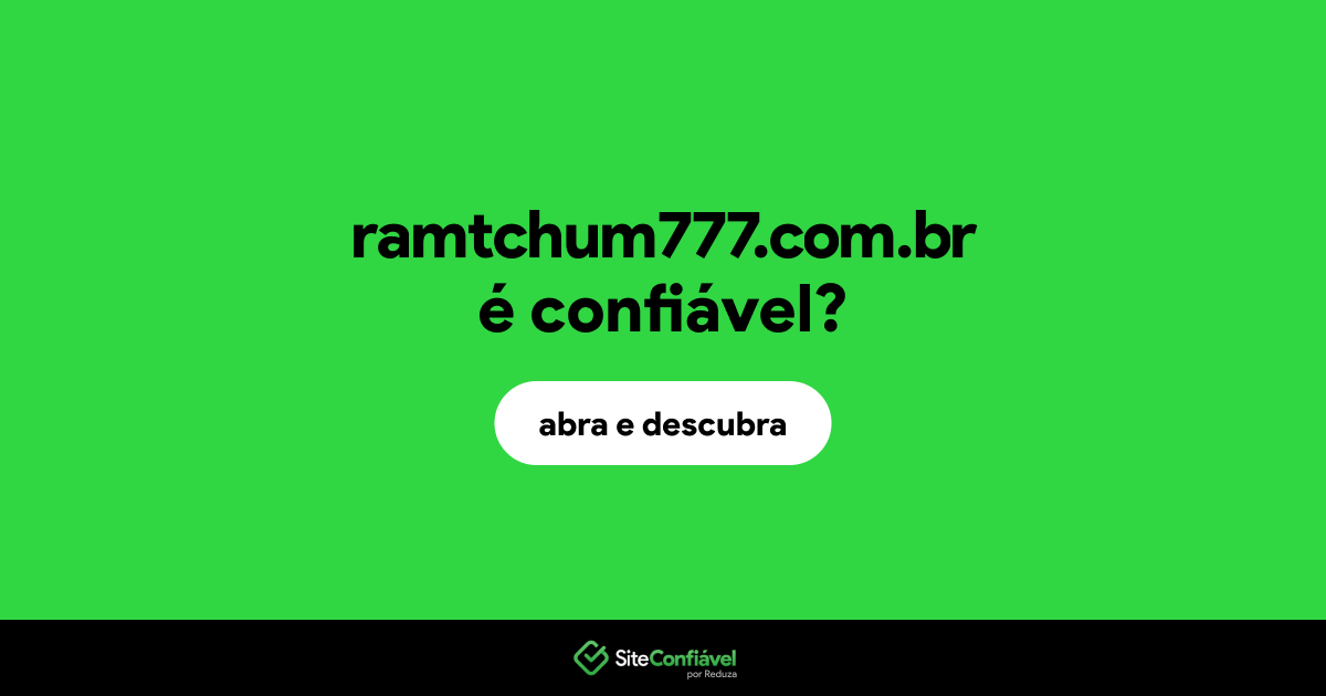 O site ramtchum777.com.br é confiável?