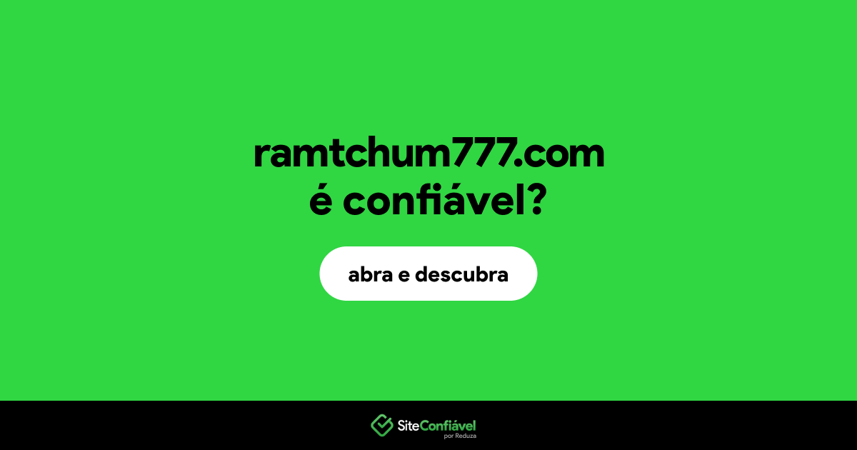 O site ramtchum777.com é confiável?