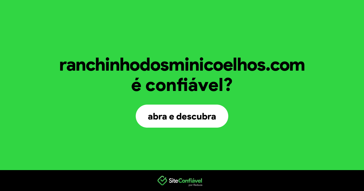 O site ranchinhodosminicoelhos.com é confiável?