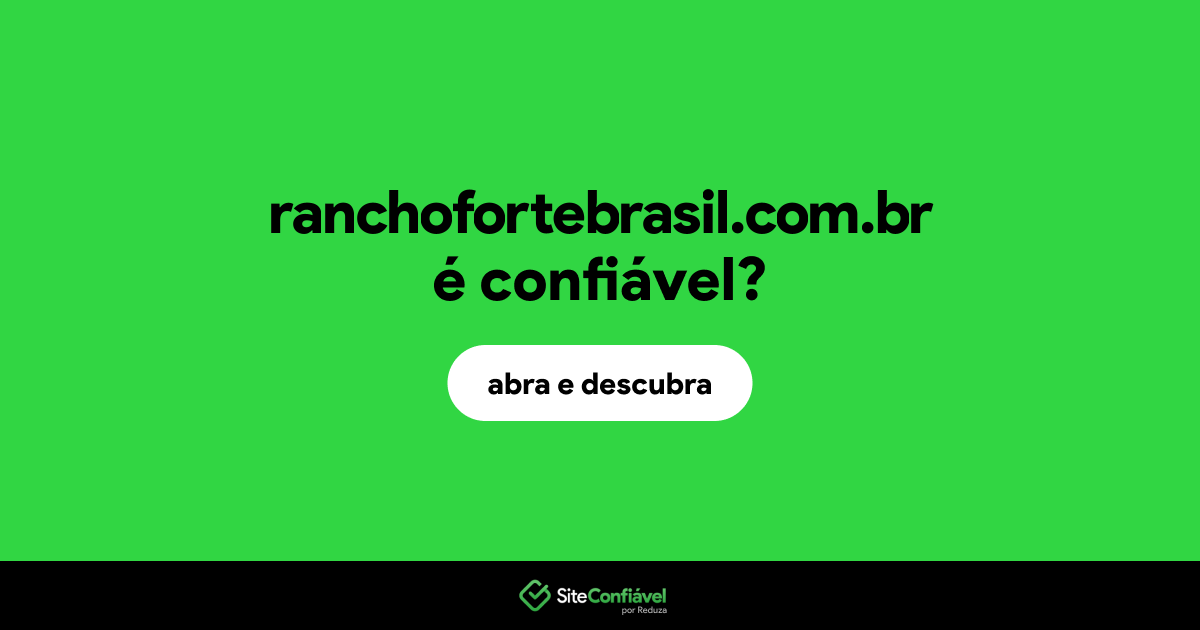 O site ranchofortebrasil.com.br é confiável?