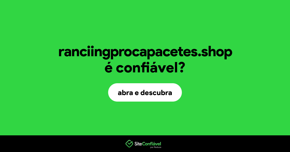 O site ranciingprocapacetes.shop é confiável?