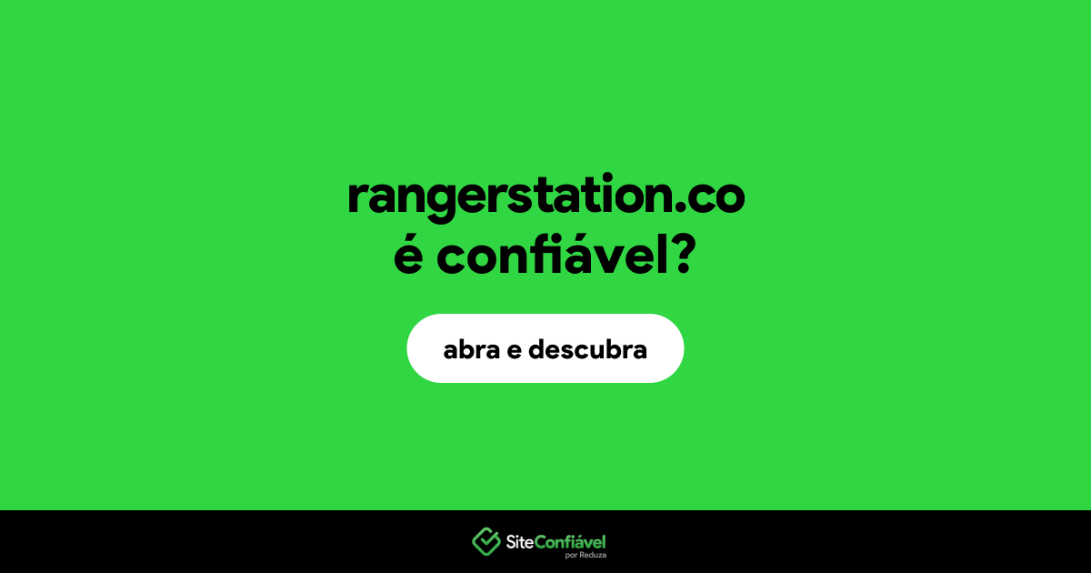 O site rangerstation.co é confiável?