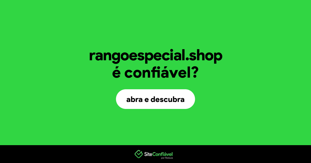 O site rangoespecial.shop é confiável?