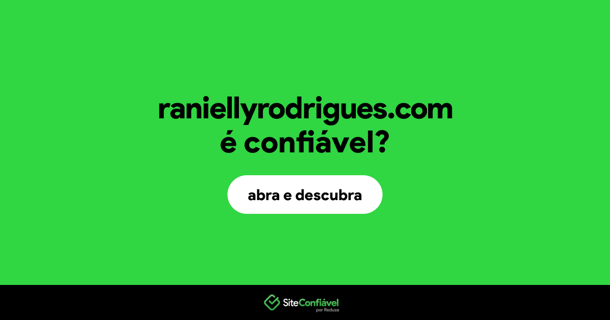 O site raniellyrodrigues.com é confiável?