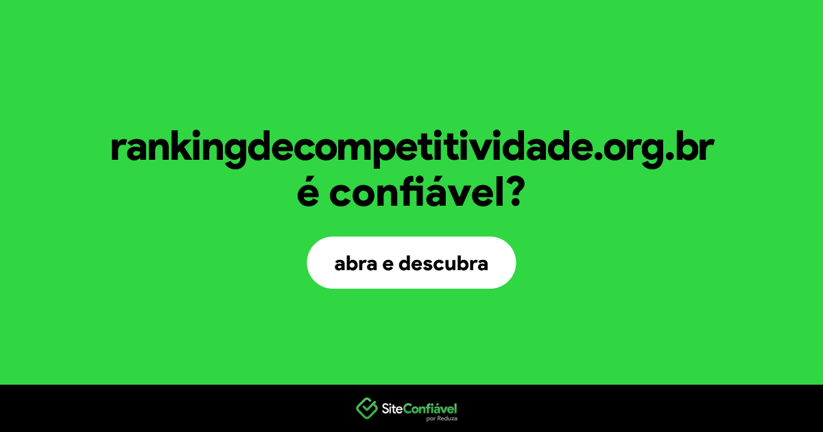O site rankingdecompetitividade.org.br é confiável?