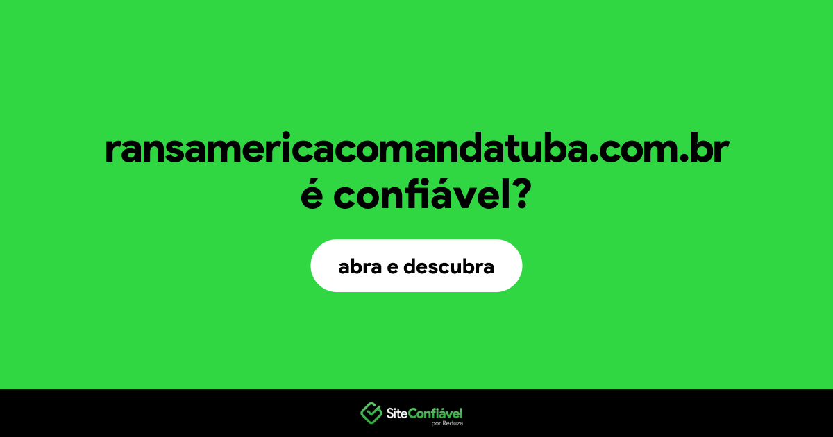 O site ransamericacomandatuba.com.br é confiável?
