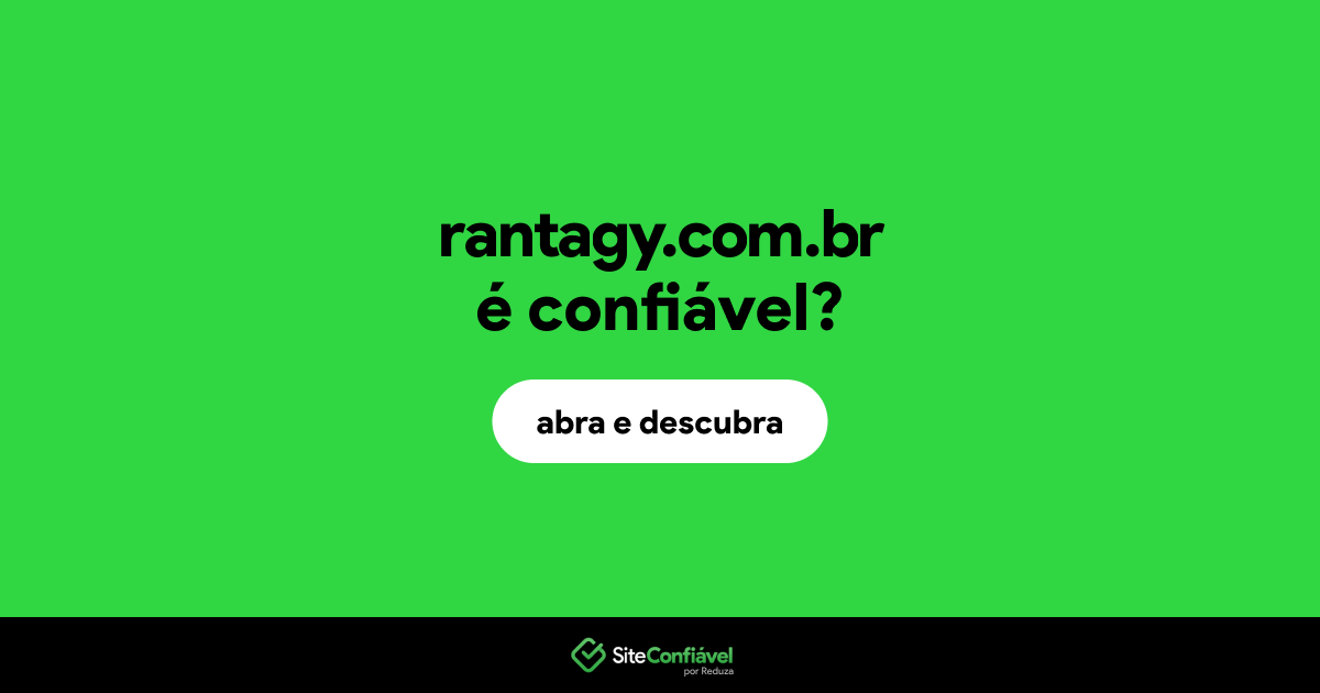 O site rantagy.com.br é confiável?