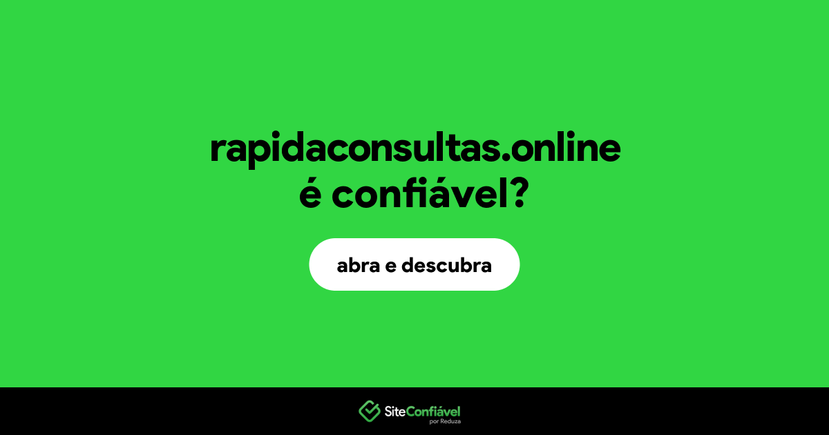 O site rapidaconsultas.online é confiável?