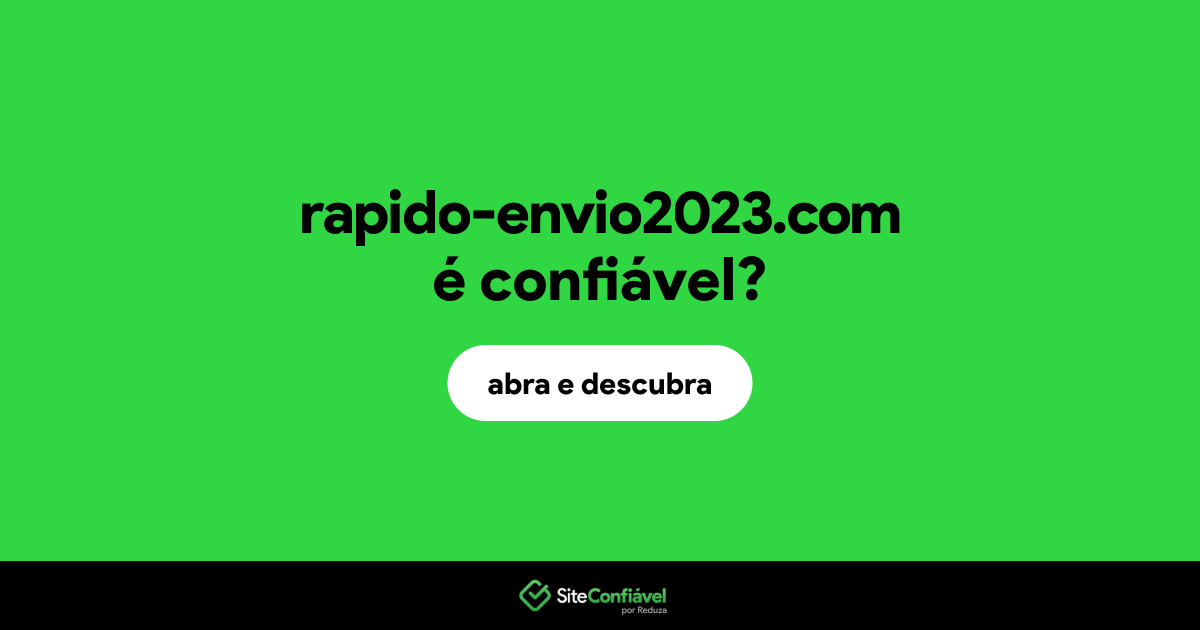 O site rapido-envio2023.com é confiável?