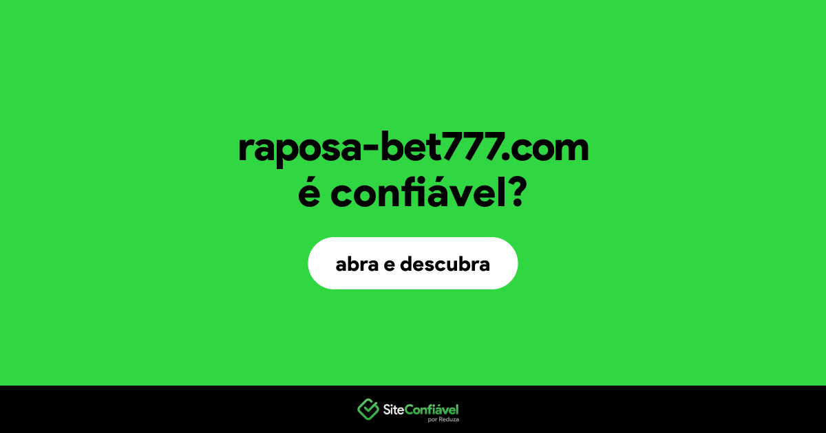 O site raposa-bet777.com é confiável?
