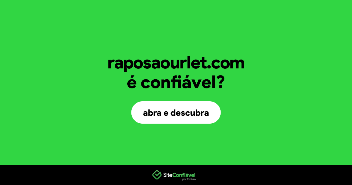 O site raposaourlet.com é confiável?