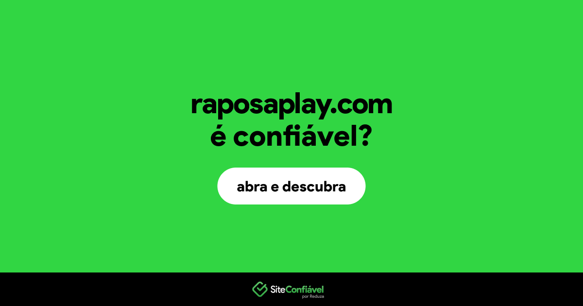 O site raposaplay.com é confiável?