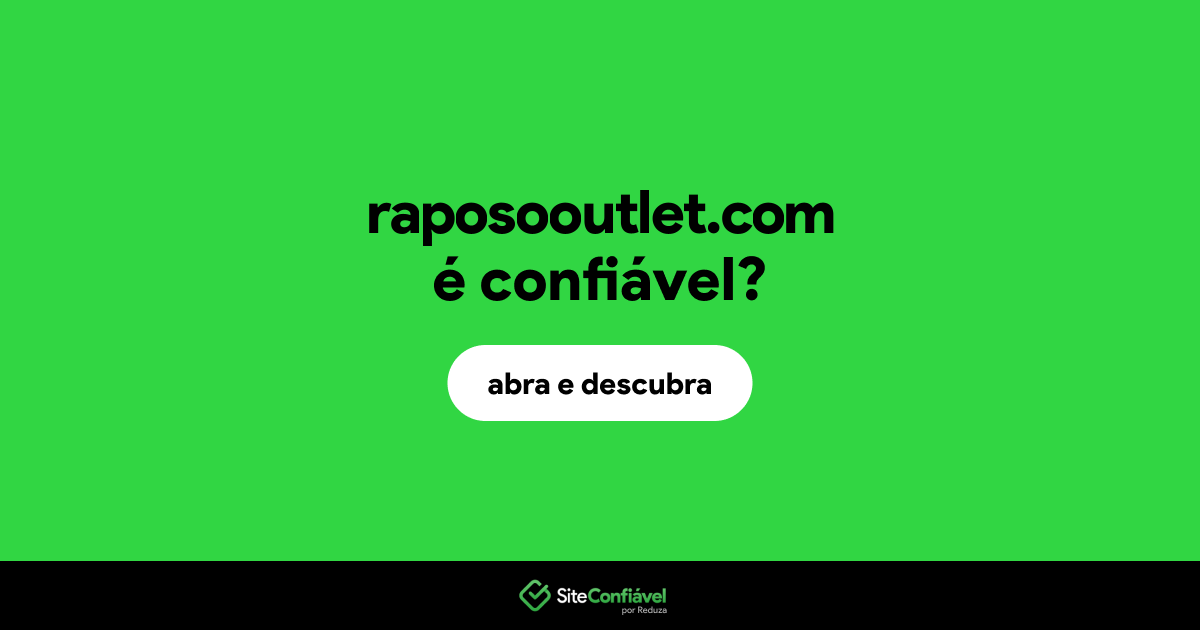 O site raposooutlet.com é confiável?