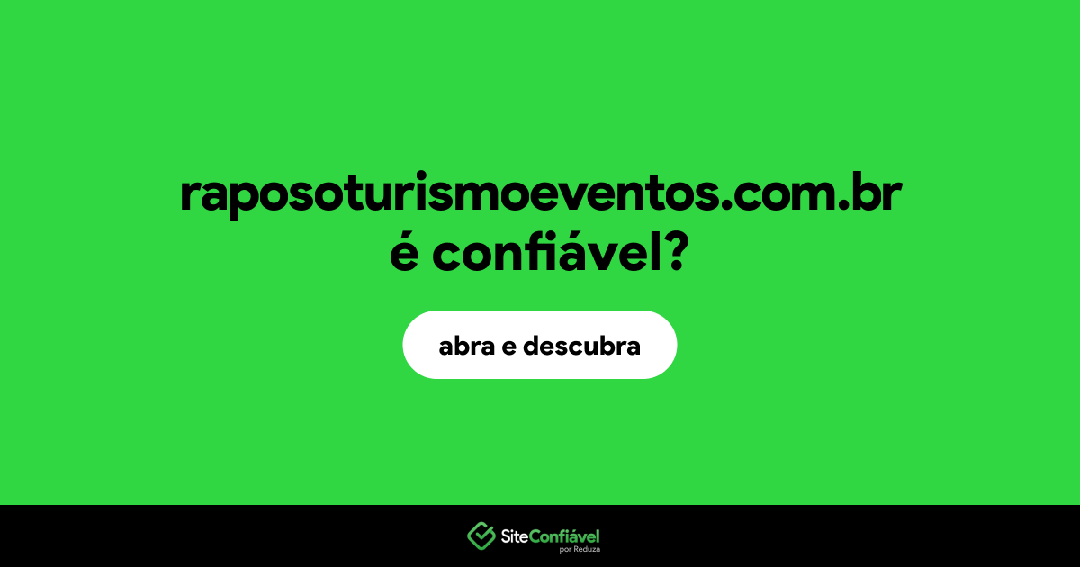 O site raposoturismoeventos.com.br é confiável?