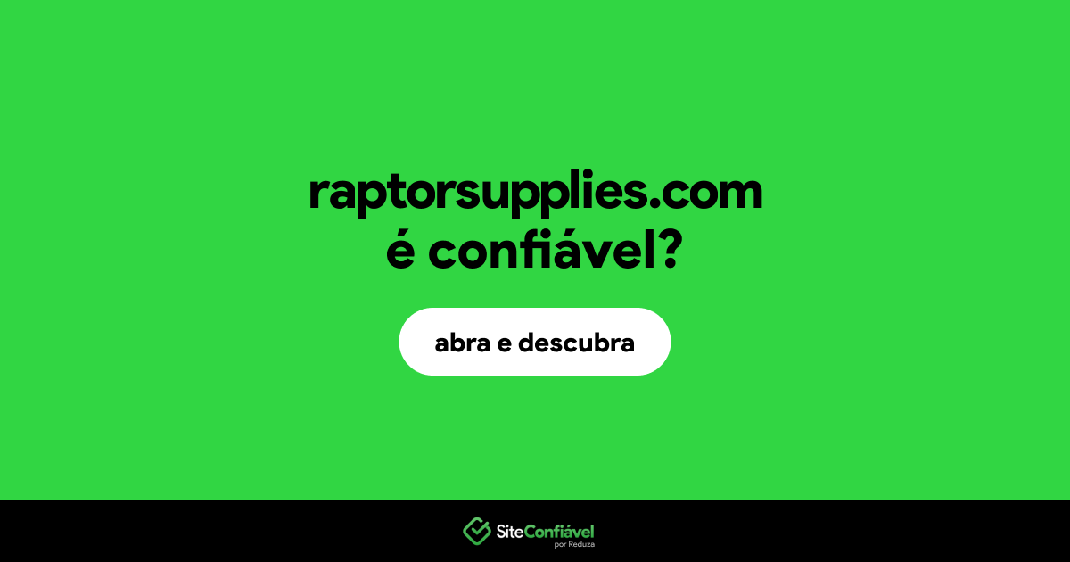 O site raptorsupplies.com é confiável?