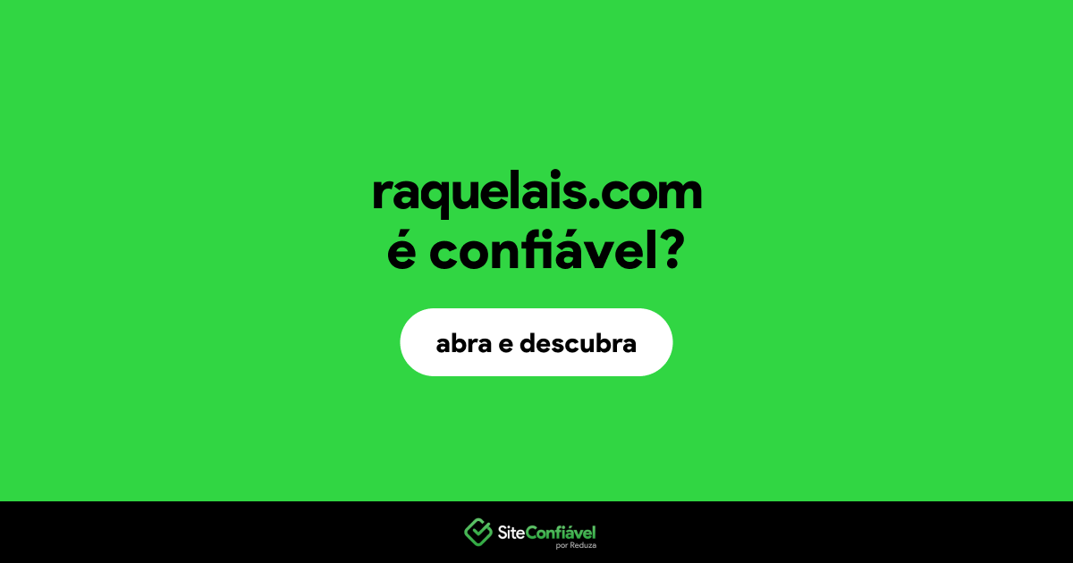 O site raquelais.com é confiável?