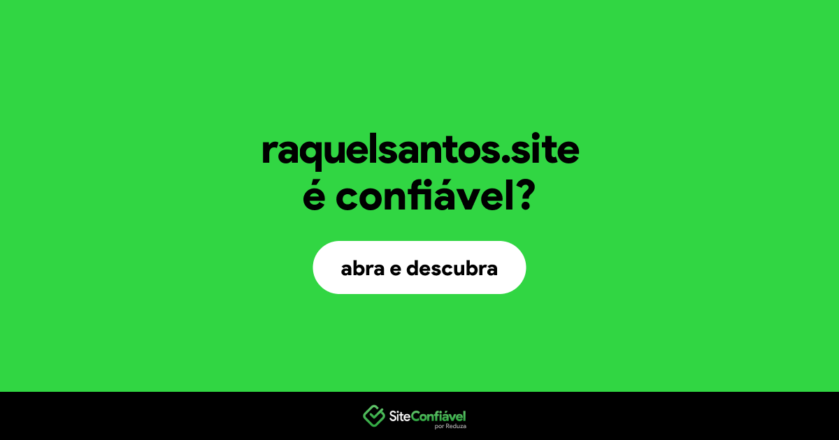 O site raquelsantos.site é confiável?