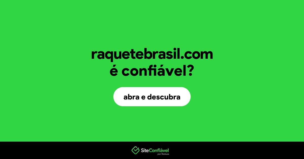 O site raquetebrasil.com é confiável?