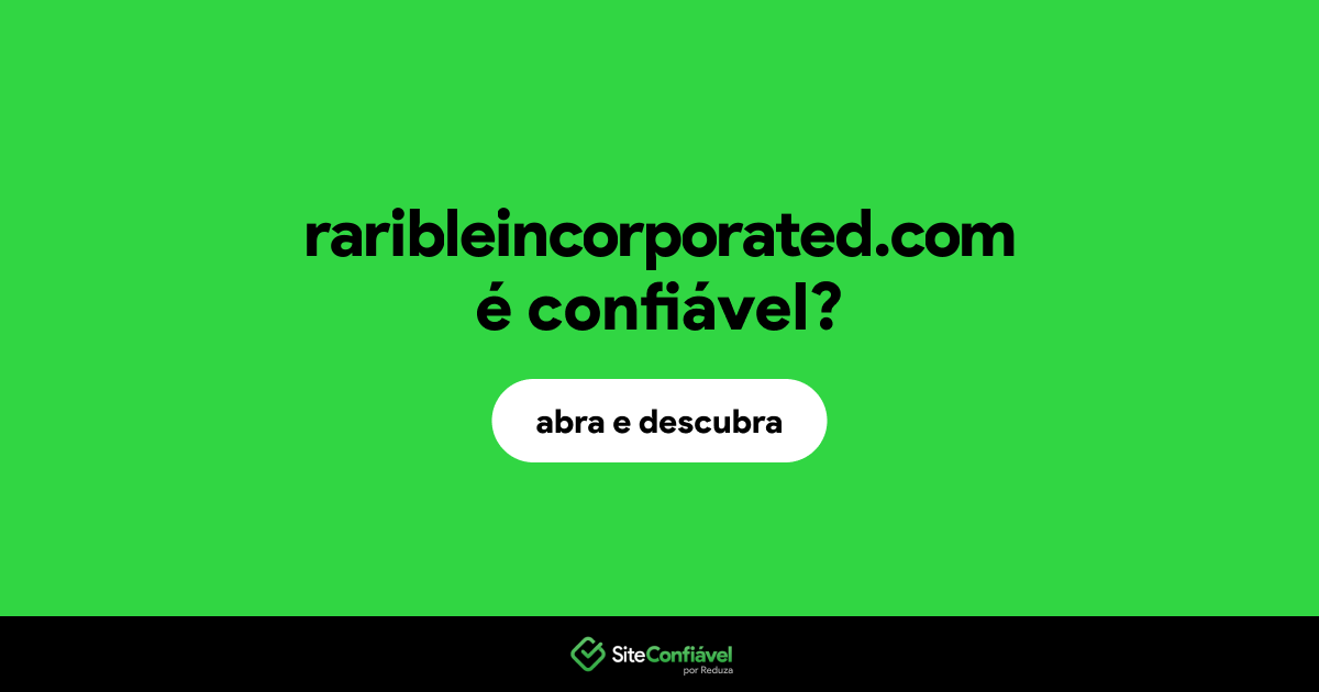 O site raribleincorporated.com é confiável?