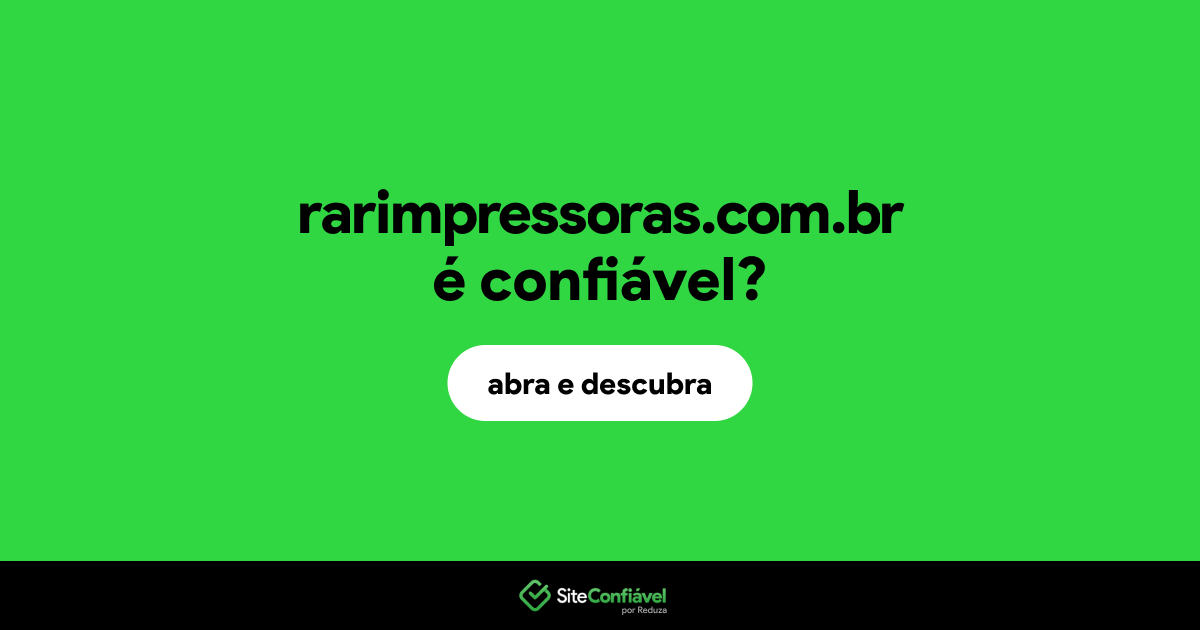 O site rarimpressoras.com.br é confiável?