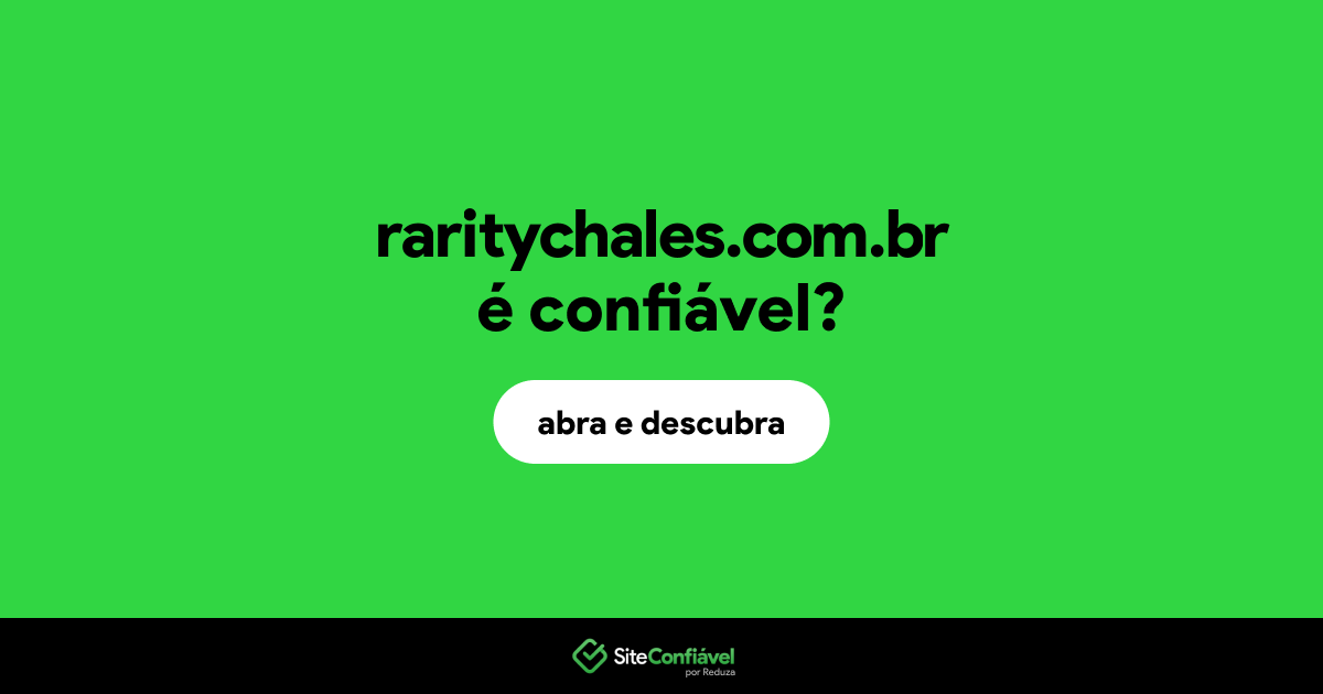O site raritychales.com.br é confiável?