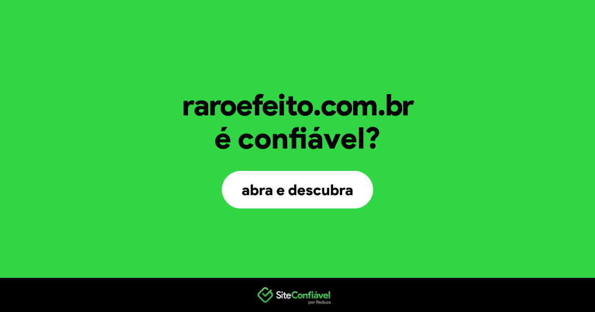 O site raroefeito.com.br é confiável?