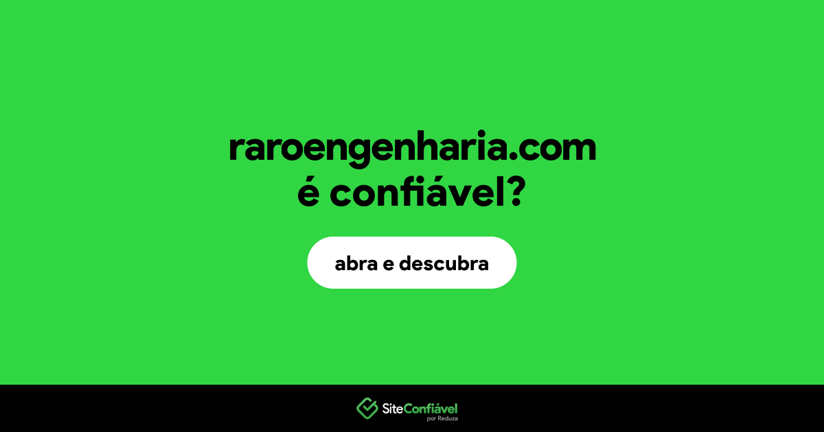 O site raroengenharia.com é confiável?