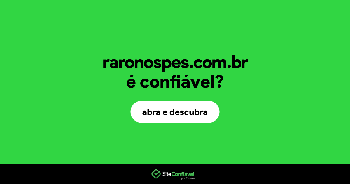 O site raronospes.com.br é confiável?