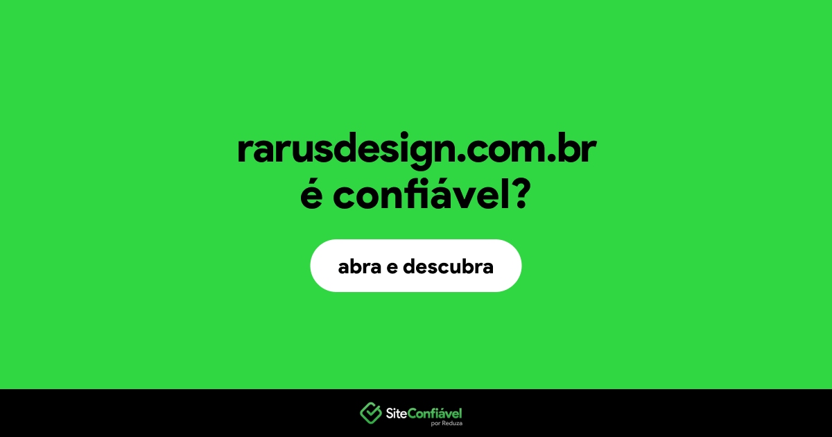 O site rarusdesign.com.br é confiável?