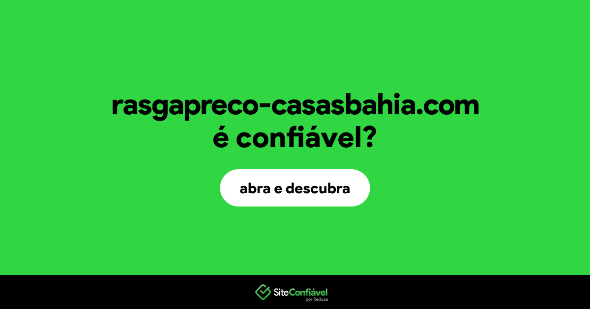O site rasgapreco-casasbahia.com é confiável?