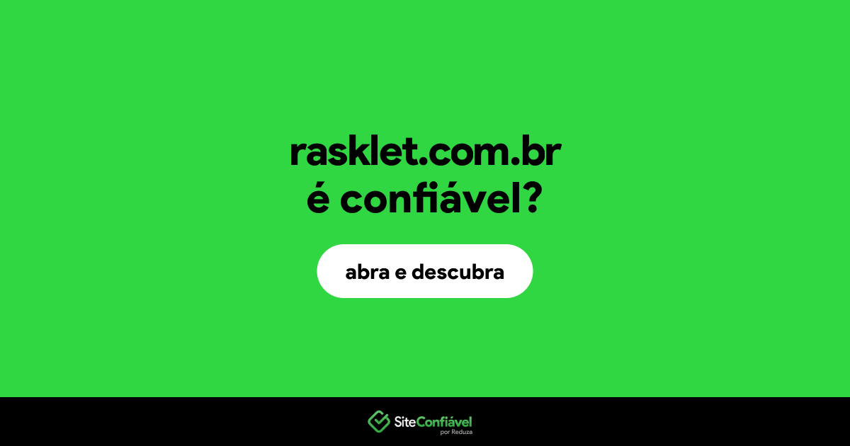 O site rasklet.com.br é confiável?