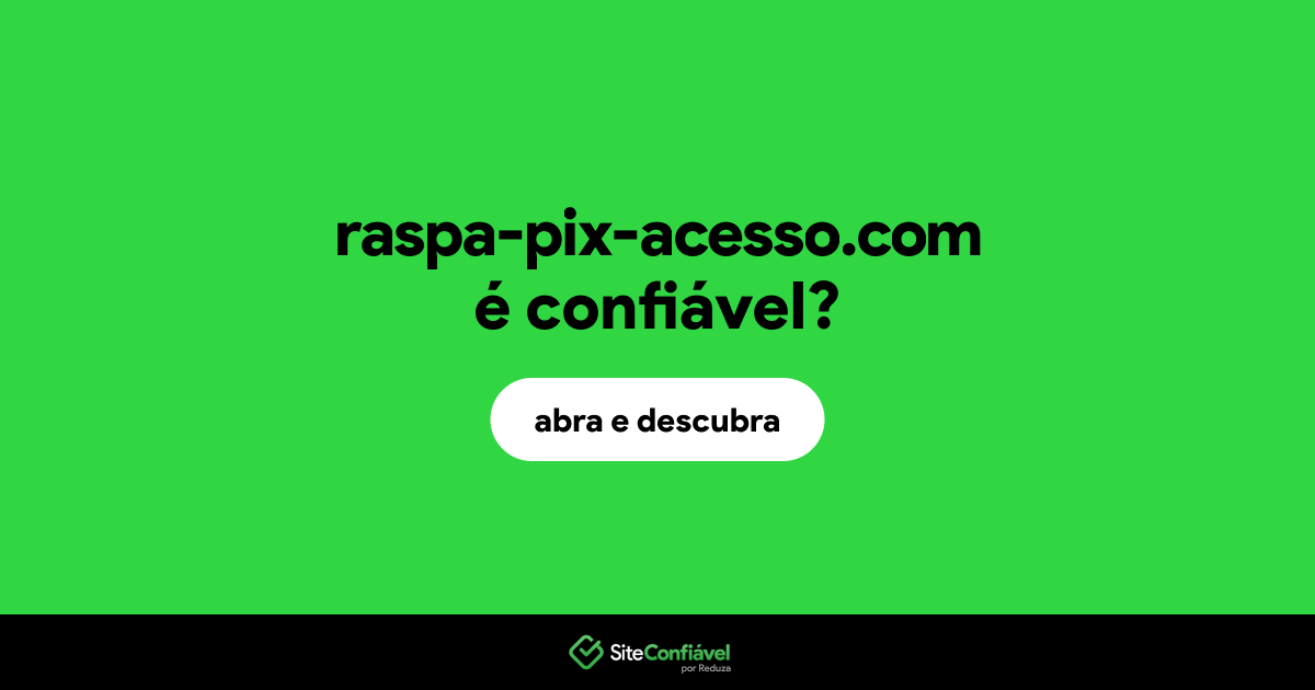 O site raspa-pix-acesso.com é confiável?