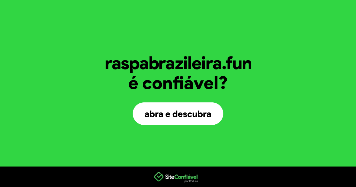 O site raspabrazileira.fun é confiável?