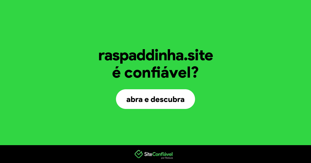 O site raspaddinha.site é confiável?