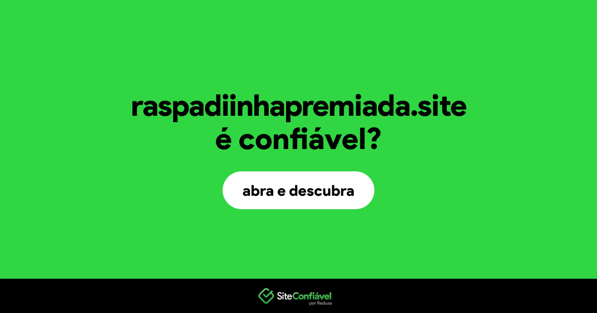 O site raspadiinhapremiada.site é confiável?