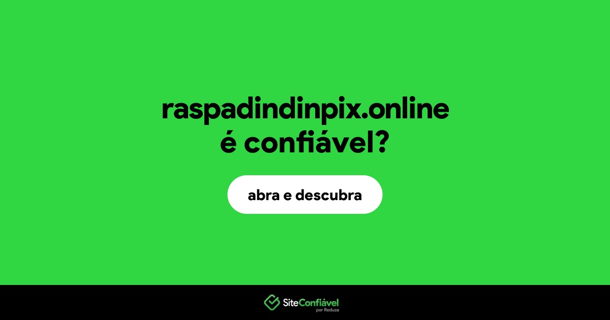 O site raspadindinpix.online é confiável?