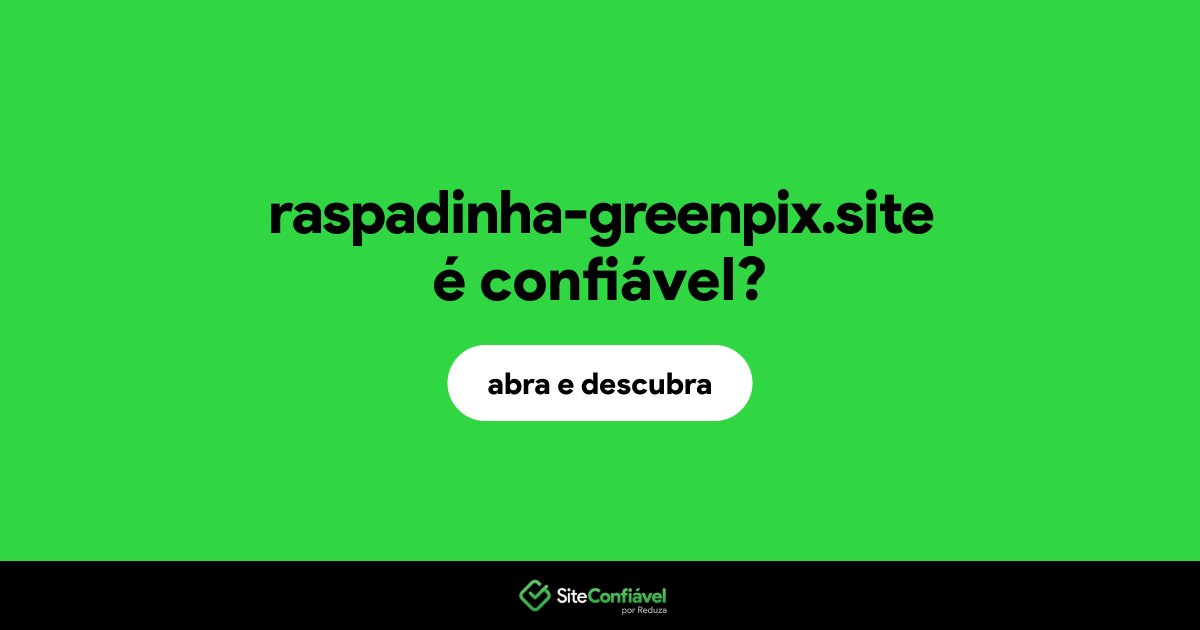 O site raspadinha-greenpix.site é confiável?