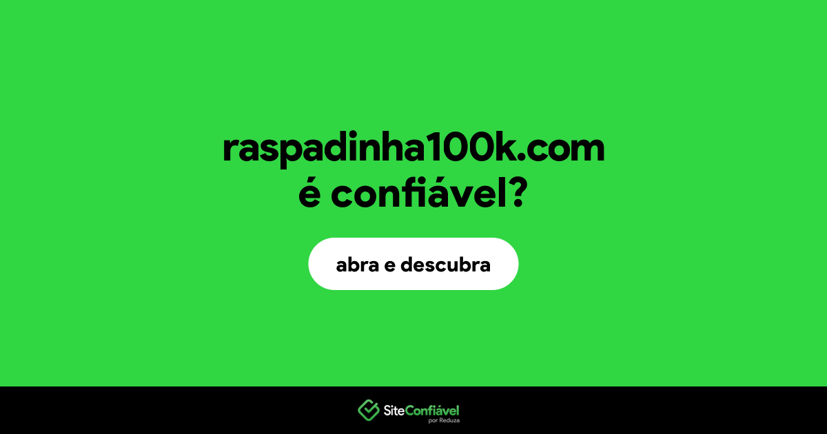 O site raspadinha100k.com é confiável?